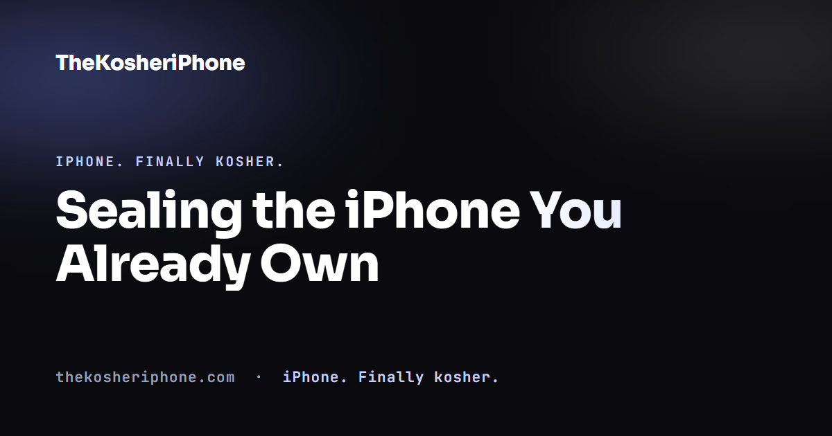 Sealing the iPhone You Already Own