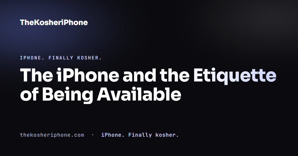 The iPhone and the Etiquette of Being Available