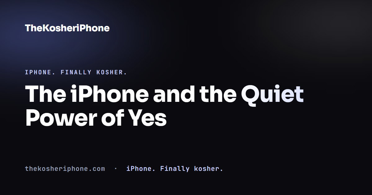 The iPhone and the Quiet Power of Yes