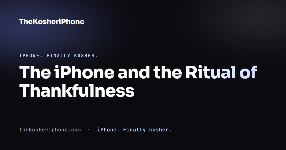 The iPhone and the Ritual of Thankfulness