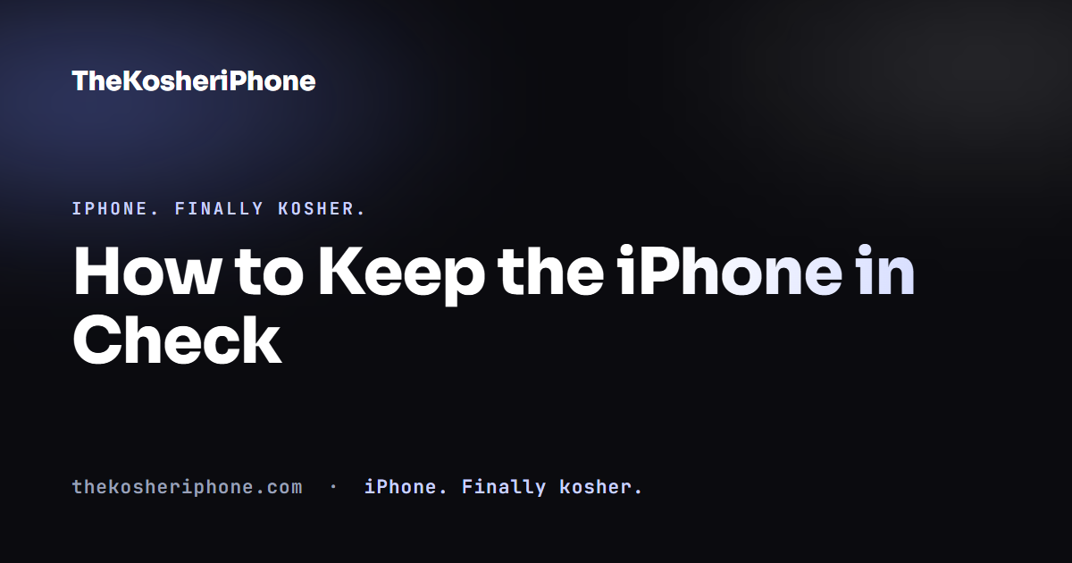 How to Keep the iPhone in Check
