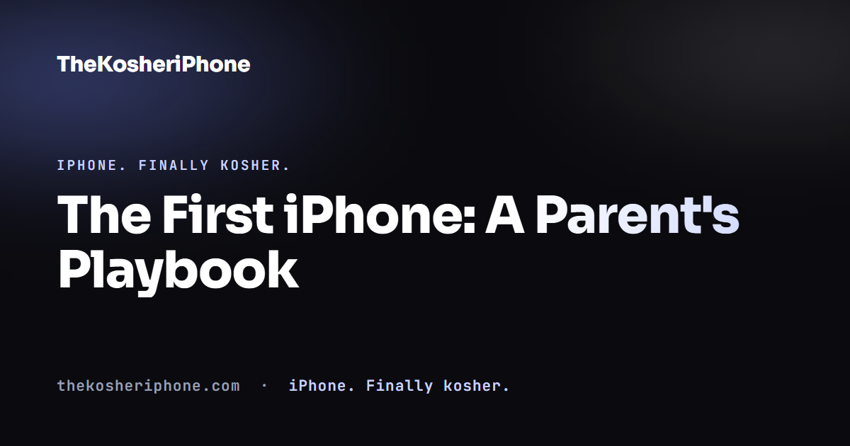 The First iPhone: A Parent's Playbook