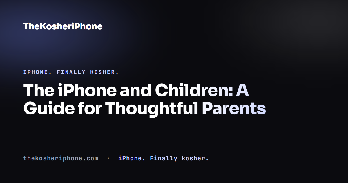 The iPhone and Children: A Guide for Thoughtful Parents