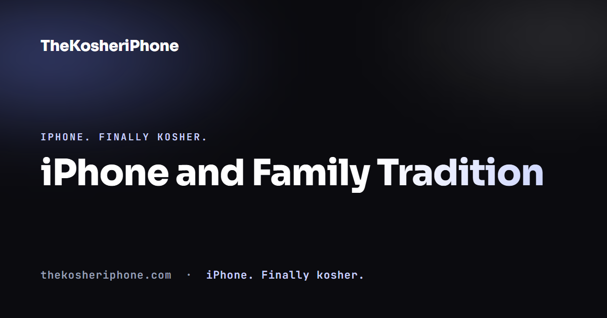iPhone and Family Tradition