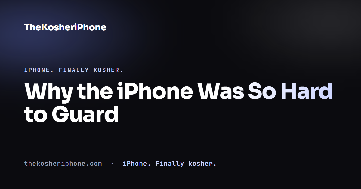 Why the iPhone Was So Hard to Guard